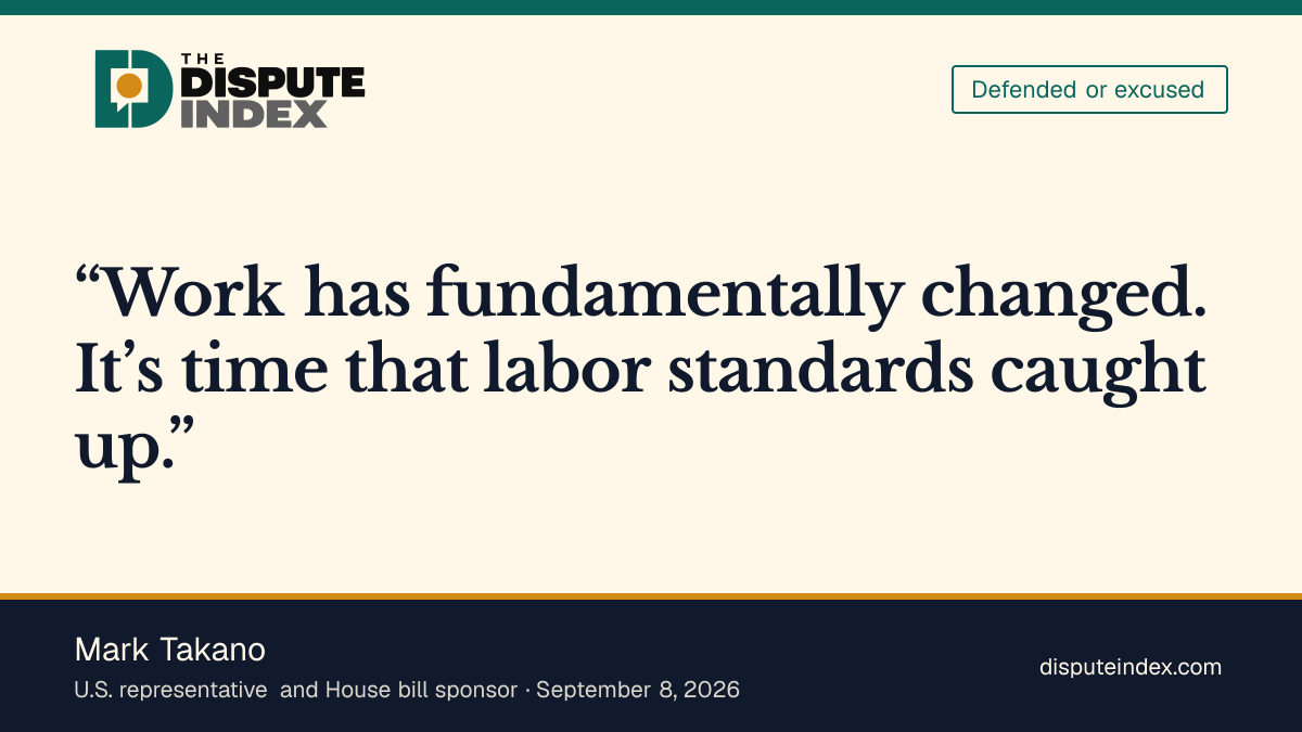 Quote card: Mark Takano, Takano argues labor standards should catch up with changes in work