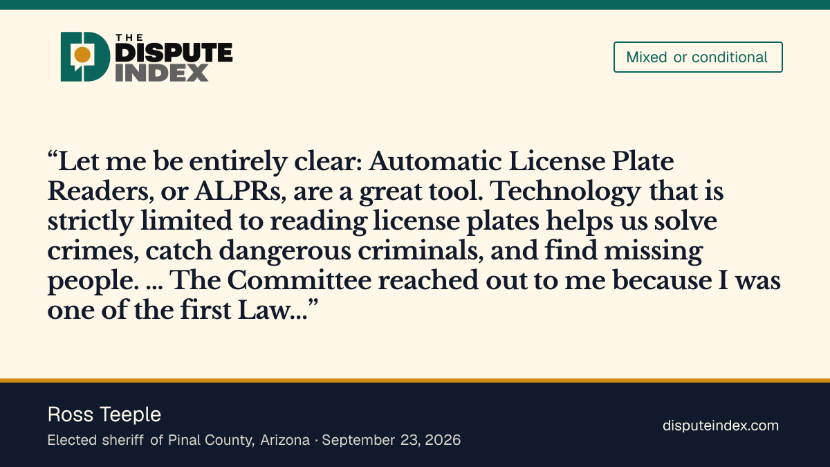 Quote card: Ross Teeple, Ross Teeple says license plate readers are a great tool, he ended Pinal County's Flock contract, and he wants statutory boundaries on automated surveillance