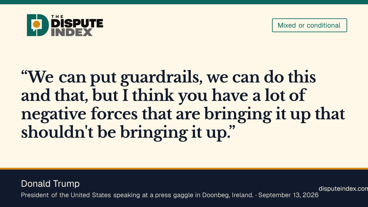 Quote card: Donald Trump, Trump voices a conditional view of AI guardrails at Doonbeg