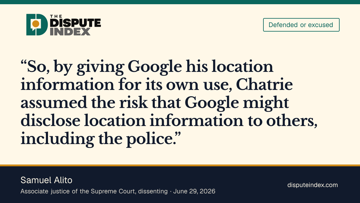 Quote card: Samuel Alito, Alito says Chatrie "assumed the risk" by giving Google his location information