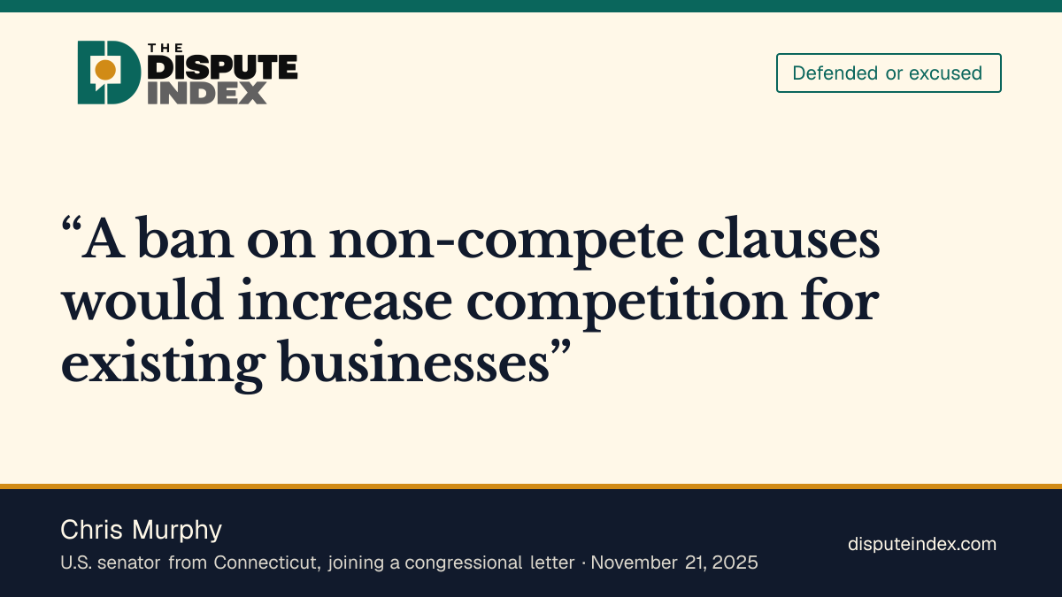 Quote card: Chris Murphy, Chris Murphy and colleagues defend the competition benefits of a noncompete ban