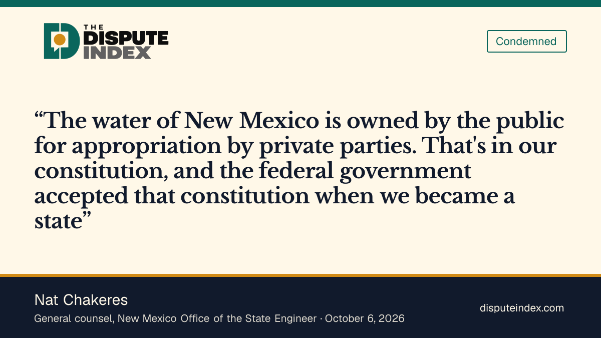Quote card: Nat Chakeres, Chakeres says the federal government accepted New Mexico's water rules at statehood