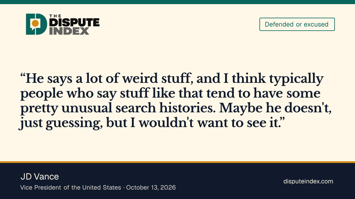 Quote card: JD Vance, Vance says people who talk like Talarico have 'unusual search histories,' then says he is guessing