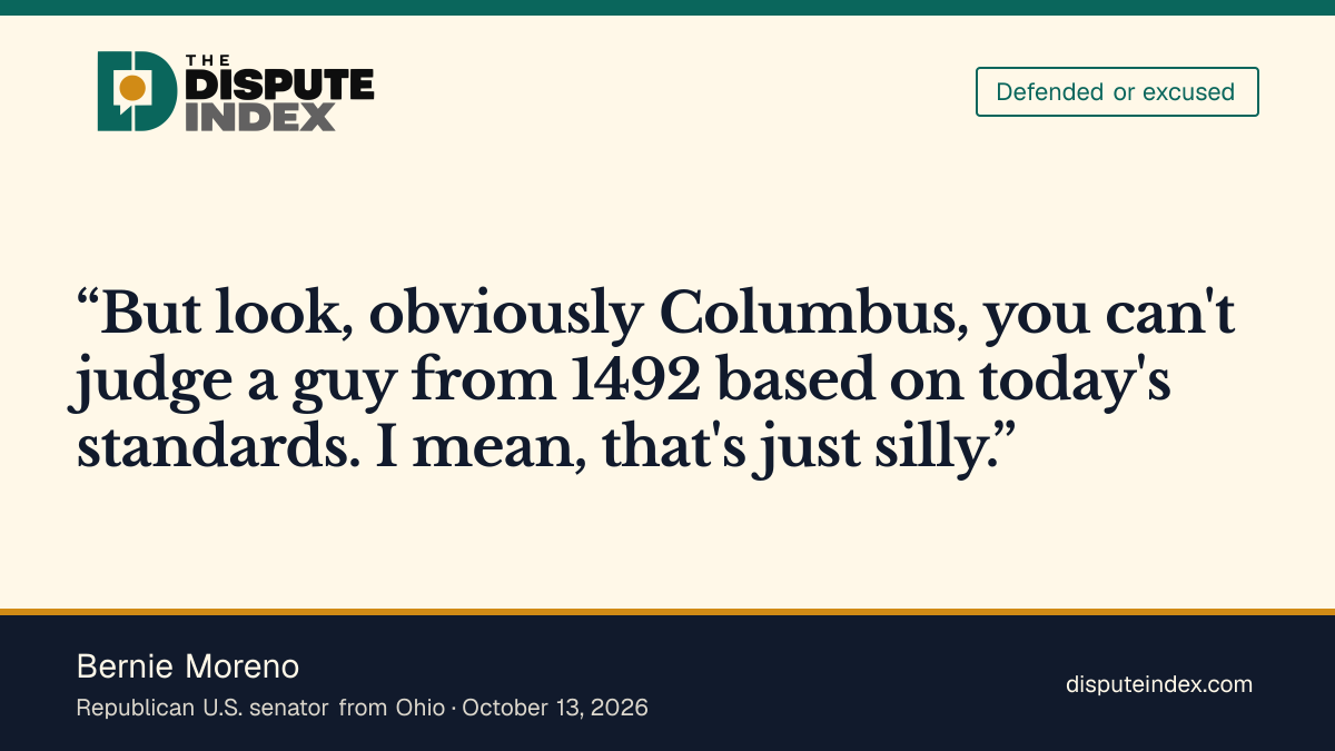 Quote card: Bernie Moreno, Bernie Moreno calls marking the day as Indigenous Peoples' Day 'just dumb'