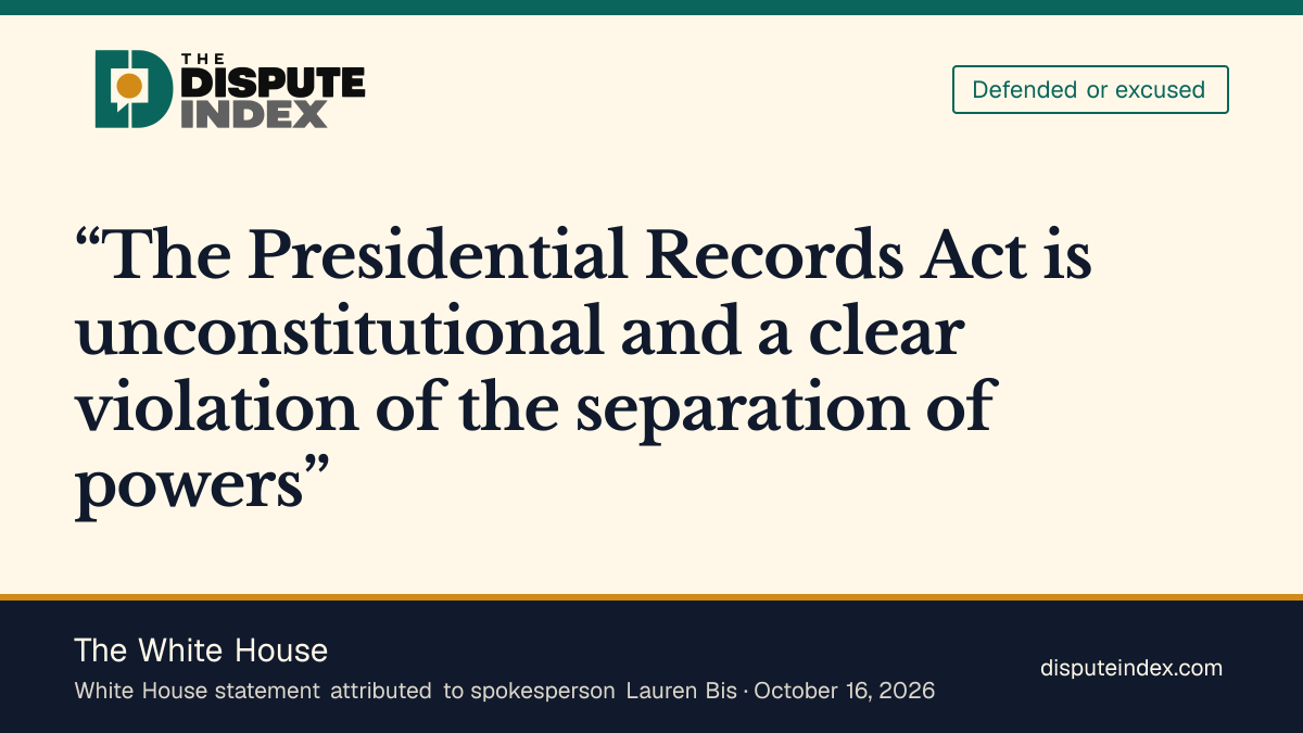 Quote card: The White House, White House says the records law violates the separation of powers