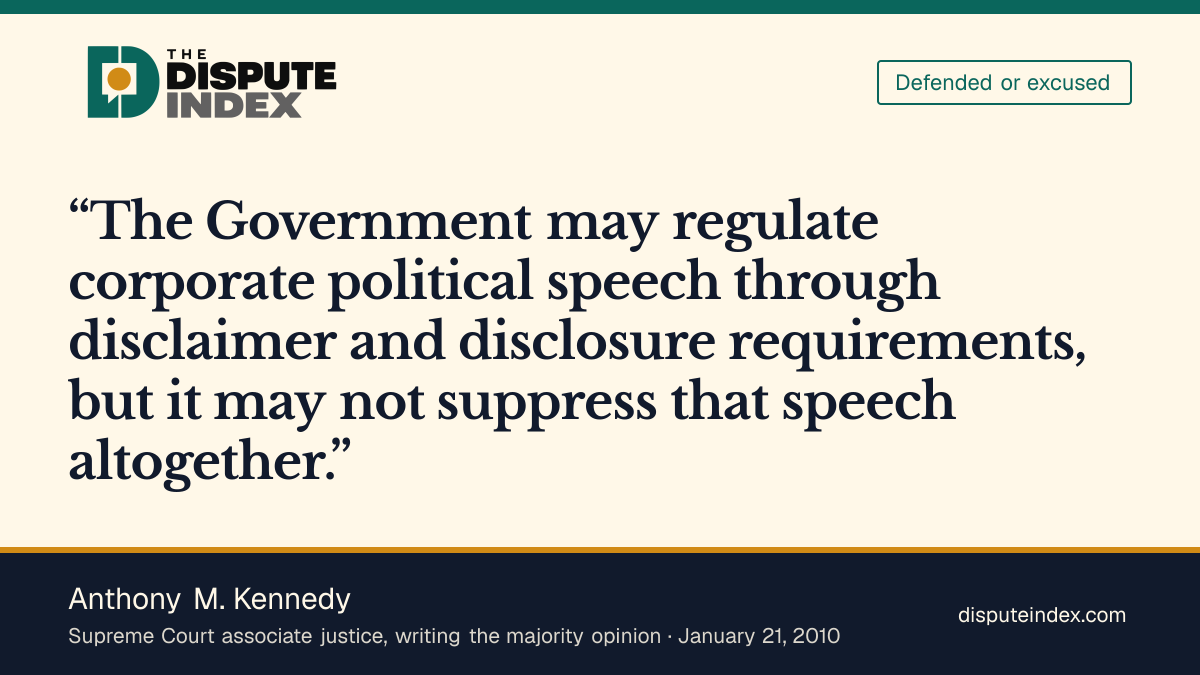Quote card: Anthony M. Kennedy, Kennedy rejects bans on corporate political speech in Citizens United