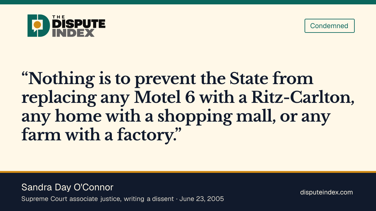 Quote card: Sandra Day O'Connor, O'Connor warns that more lucrative uses can displace owners