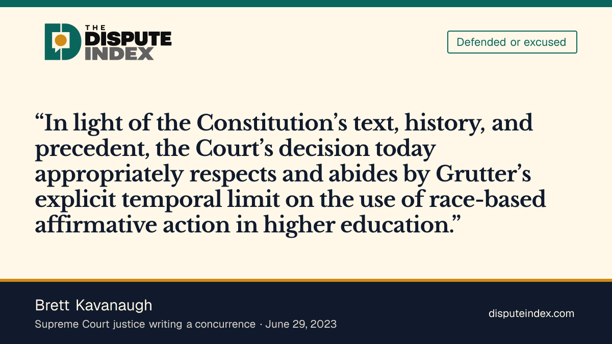 Quote card: Brett Kavanaugh, Kavanaugh defends the admissions ruling through Grutter's time limit