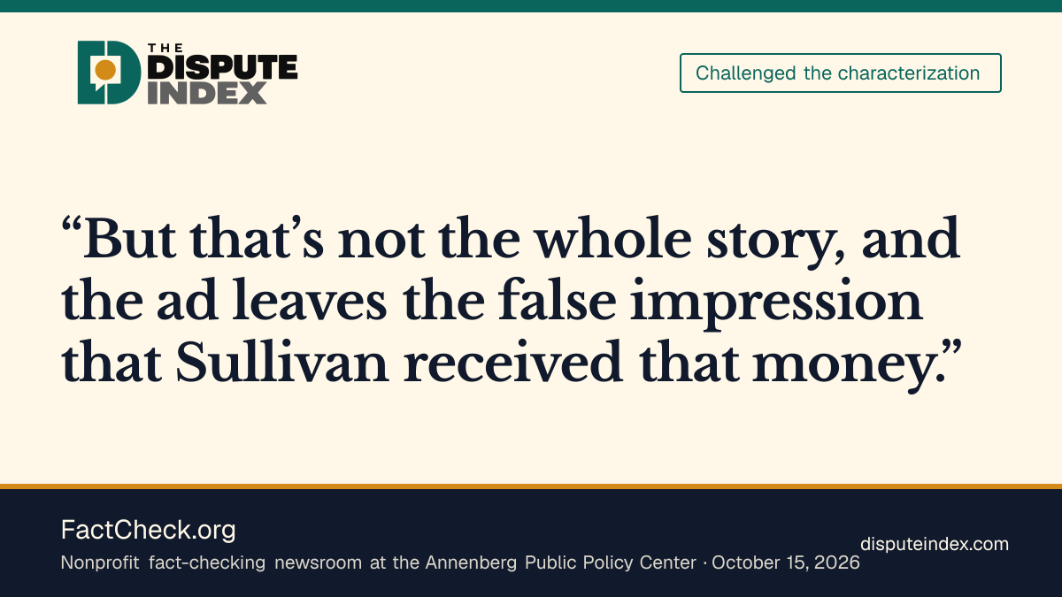 Quote card: FactCheck.org, FactCheck.org says the WinSenate ad leaves a false impression that Sullivan got the money