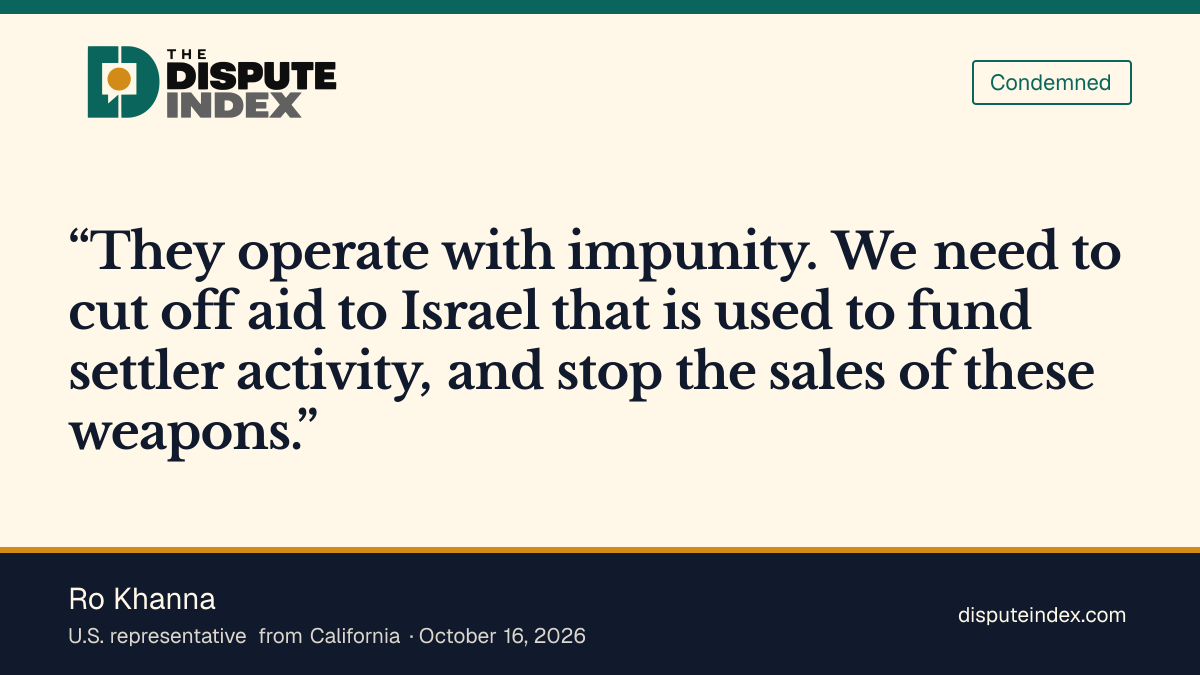 Quote card: Ro Khanna, Khanna calls for cutting off aid to Israel that is used to fund settler activity