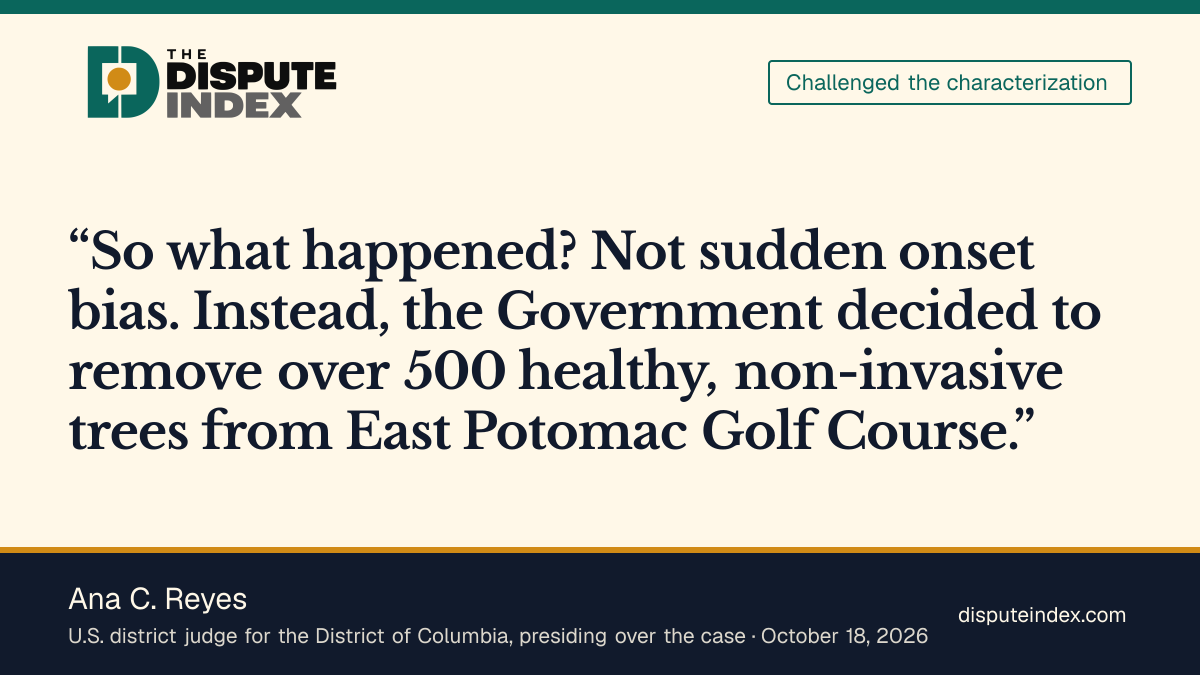 Quote card: Ana C. Reyes, Reyes denies the disqualification motion, saying what happened was not bias but the government's decision to remove trees
