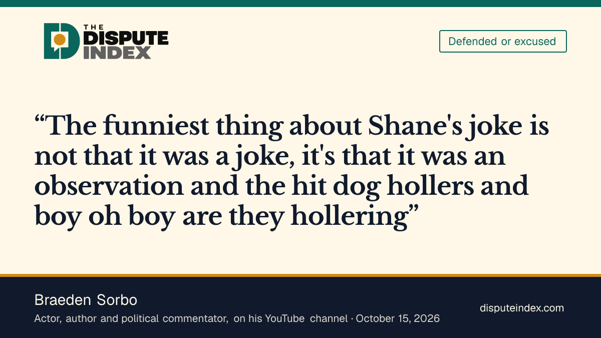 Quote card: Braeden Sorbo, Braeden Sorbo says Gillis's gym joke was an observation and the reaction proves his point