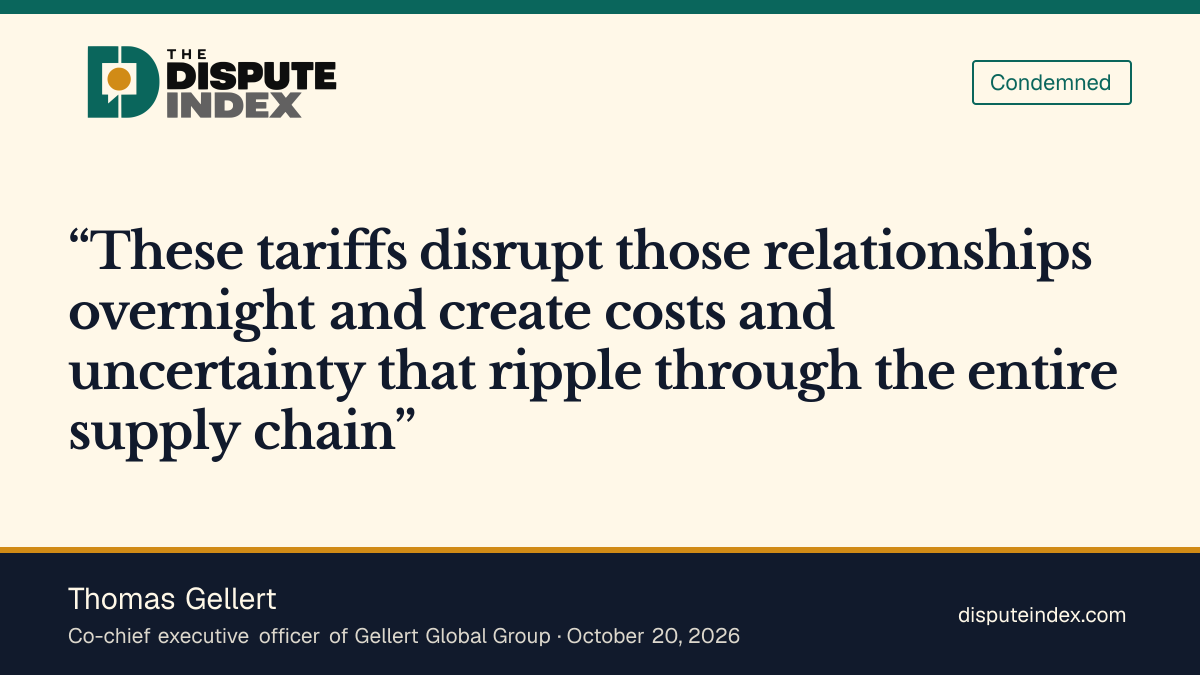 Quote card: Thomas Gellert, Thomas Gellert says the Section 338 tariffs disrupt Gellert Global Group's business relationships