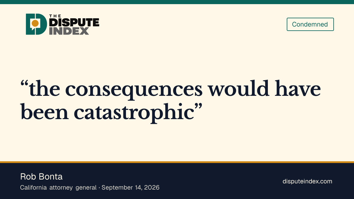 Quote card: Rob Bonta, Bonta warns of disruption from immediate implementation