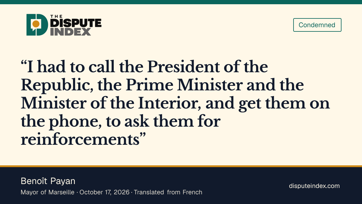 Quote card: Benoît Payan, Payan says he had to call the president, prime minister and interior minister for police reinforcements