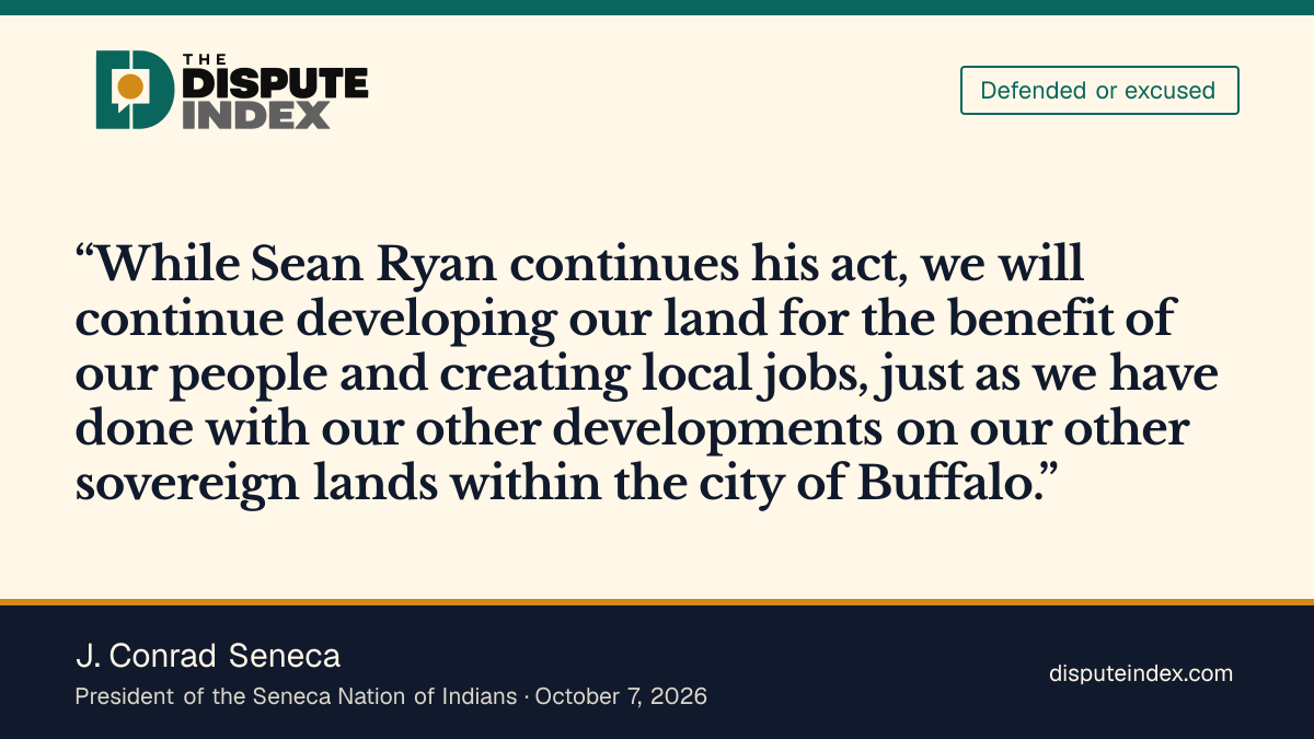 Quote card: J. Conrad Seneca, Seneca Nation President J. Conrad Seneca says the Nation will defend its sovereignty and keep building at the site