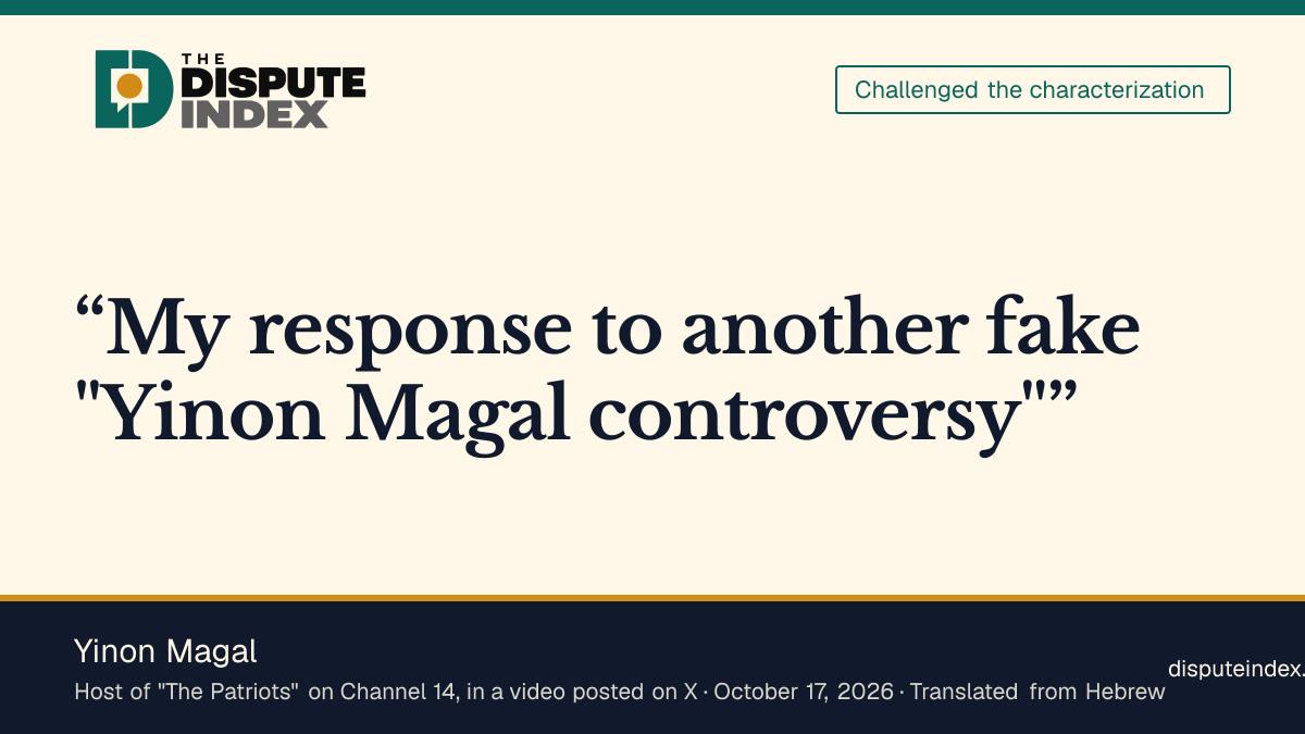 Quote card: Yinon Magal, Magal calls the uproar over his remark a fake controversy