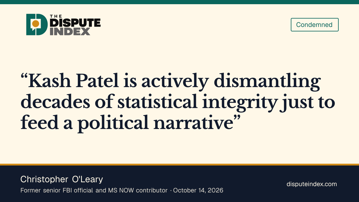 Quote card: Christopher O'Leary, Former senior FBI official Christopher O'Leary says Patel is dismantling decades of statistical integrity in FBI arrest counts