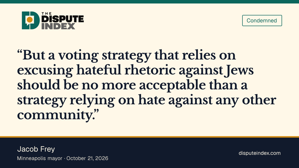 Quote card: Jacob Frey, Jacob Frey criticizes excusing hateful rhetoric for voter turnout