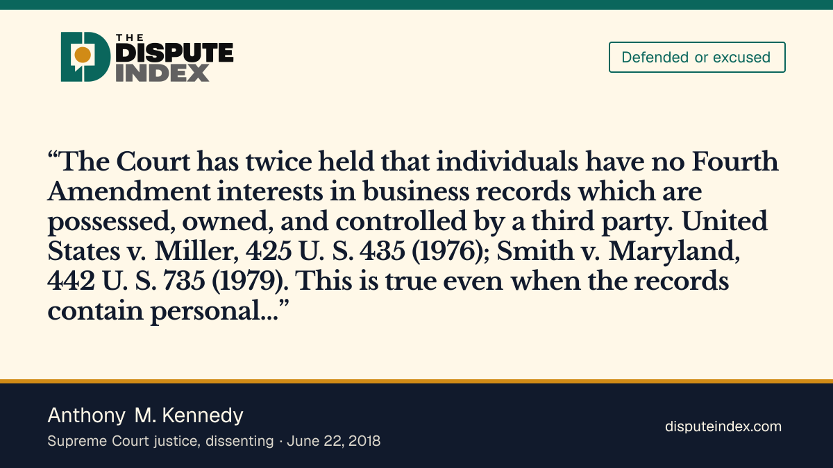 Quote card: Anthony M. Kennedy, Anthony Kennedy defends obtaining carrier business records