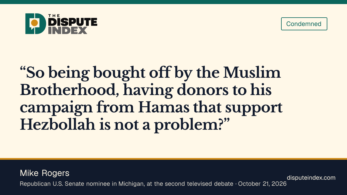 Quote card: Mike Rogers, Rogers says at the final debate that El-Sayed is bought off by the Muslim Brotherhood