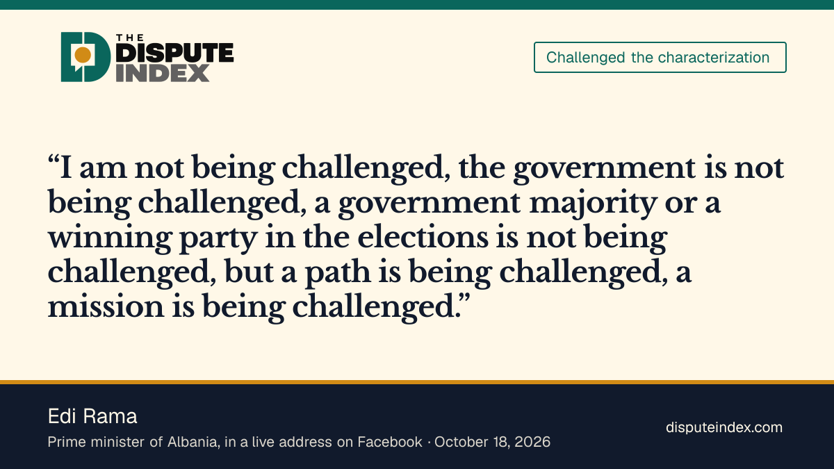 Quote card: Edi Rama, Rama says he and his government are not being challenged, but a path and a mission are