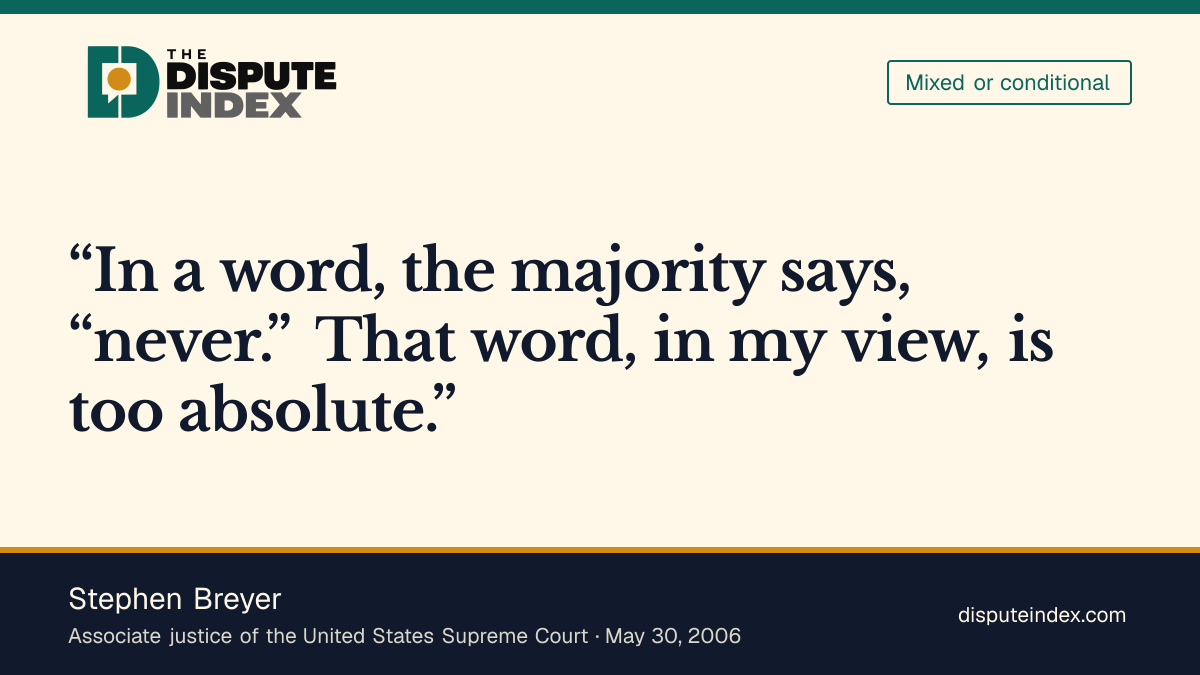 Quote card: Stephen Breyer, Breyer says the majority's categorical answer is too absolute