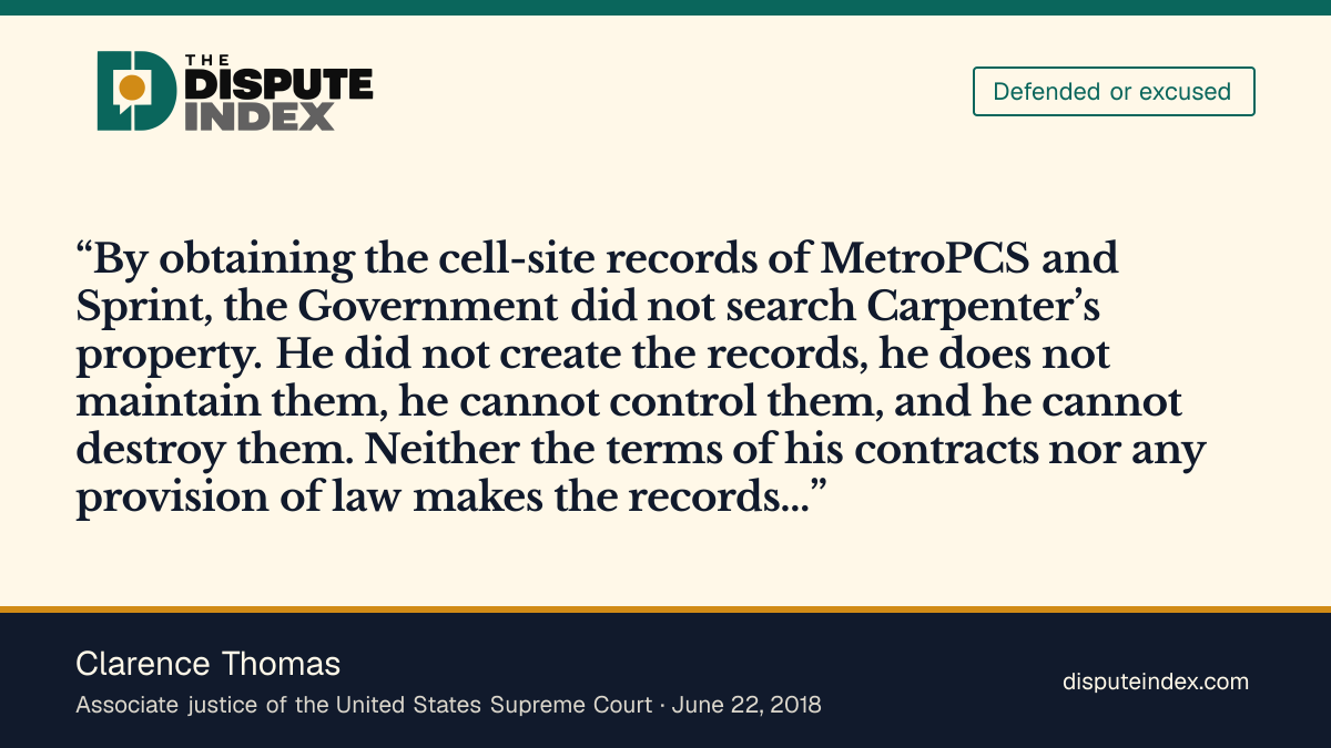 Quote card: Clarence Thomas, Thomas says the government obtained the carriers' records rather than searching Carpenter's property