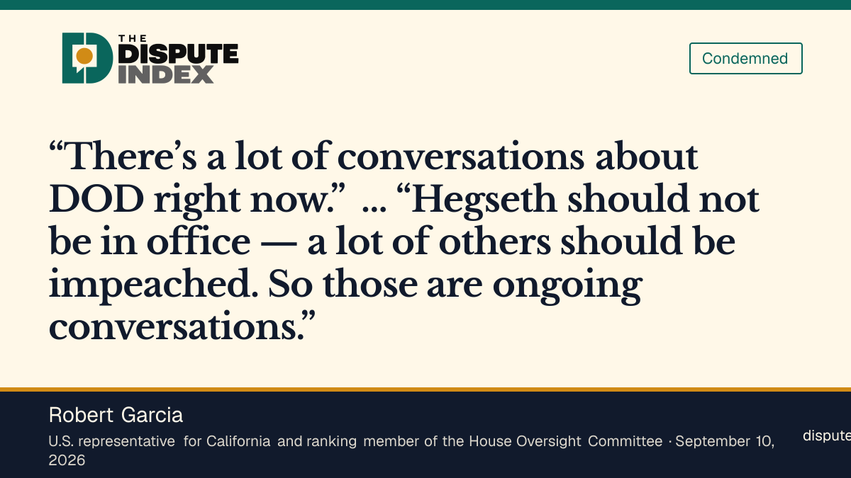 Quote card: Robert Garcia, Garcia says Hegseth should not be in office
