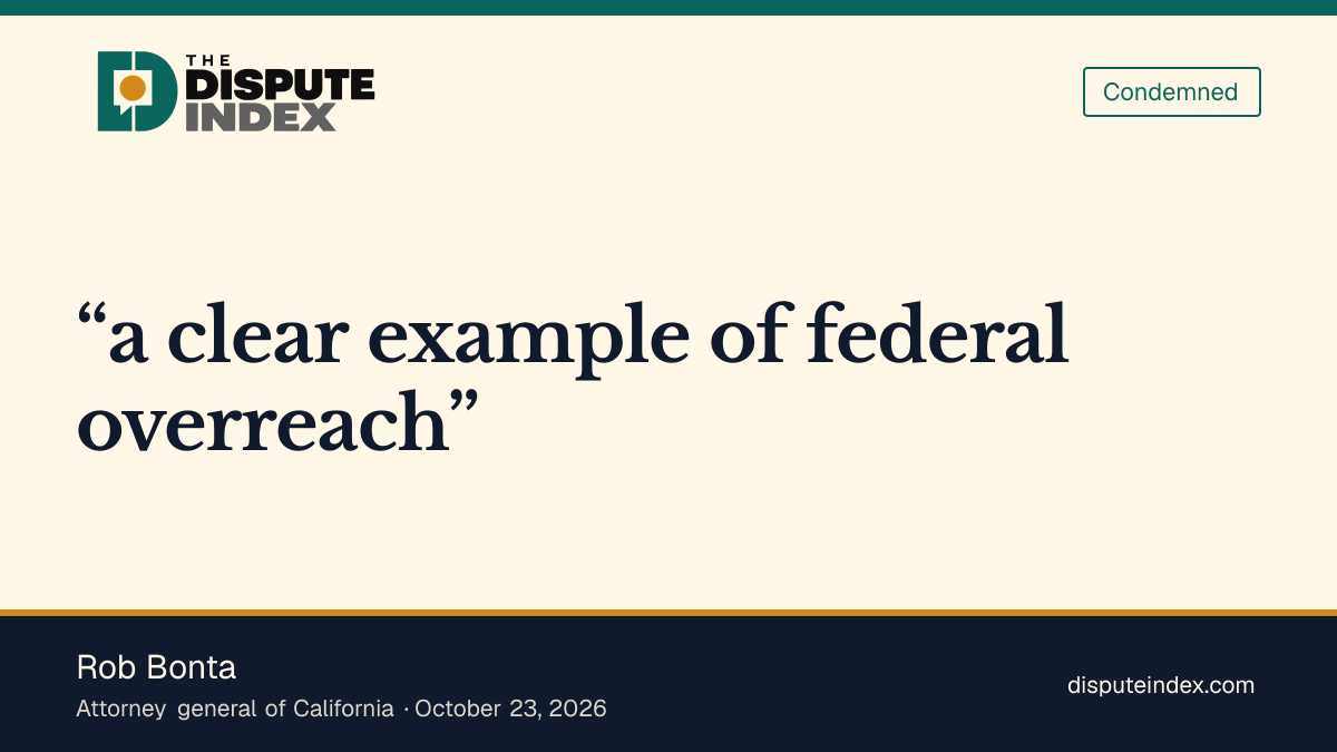 Quote card: Rob Bonta, Bonta calls the Los Angeles deployment federal overreach