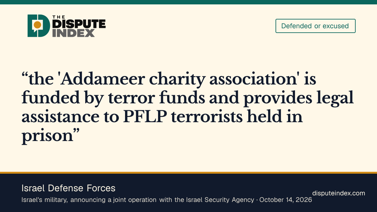 Quote card: Israel Defense Forces, IDF says the 'Addameer charity association' is funded by terror funds