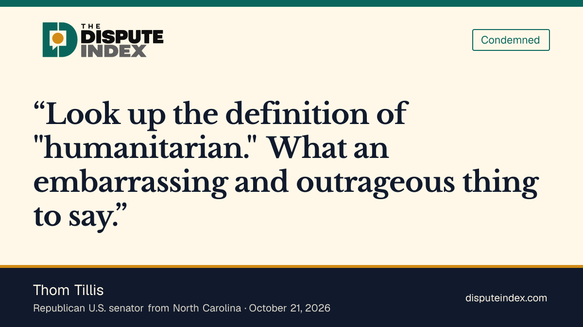 Quote card: Thom Tillis, Thom Tillis calls Witkoff's "humanitarian" remark embarrassing and outrageous