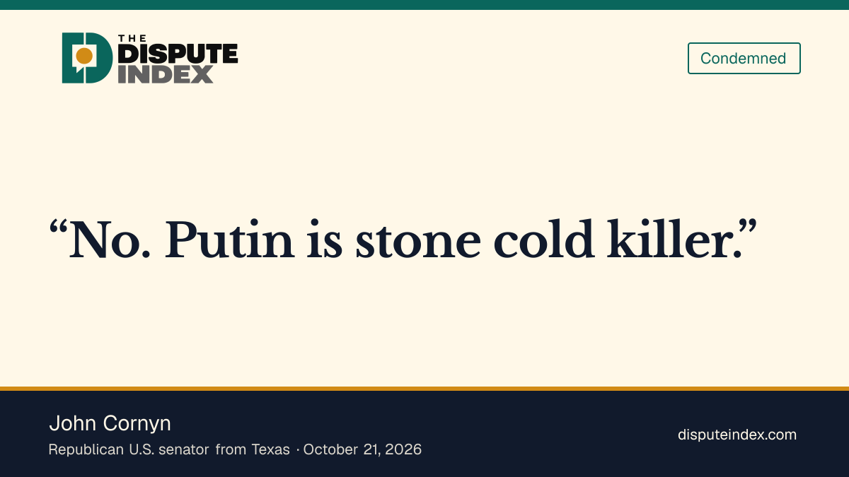 Quote card: John Cornyn, John Cornyn answers Witkoff's "humanitarian" remark by calling Putin a "stone cold killer"