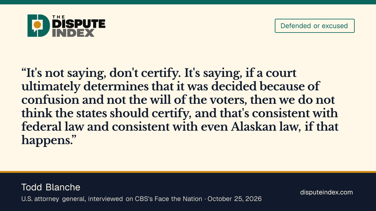 Quote card: Todd Blanche, Blanche says DOJ's lawsuit is "not saying, don't certify"
