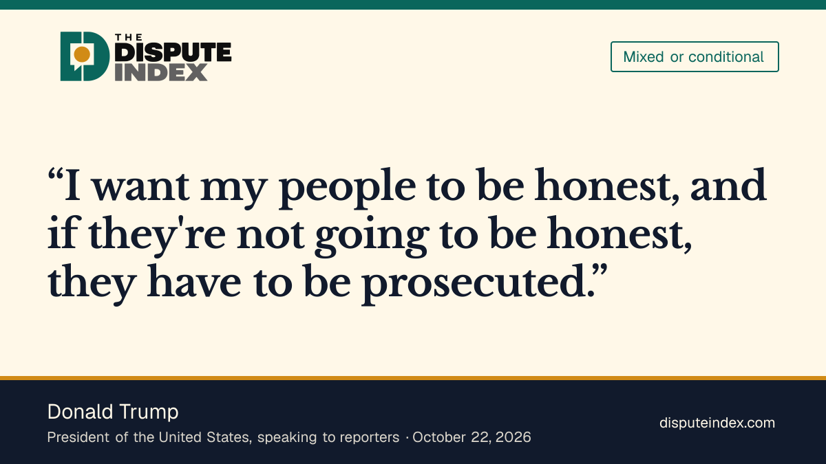 Quote card: Donald Trump, Trump says his people have to be prosecuted if they are not honest, when asked about the Lewandowski review