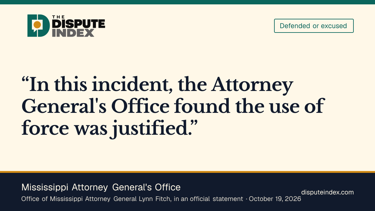 Quote card: Mississippi Attorney General's Office, Mississippi attorney general's office finds the Senatobia officer's use of force justified