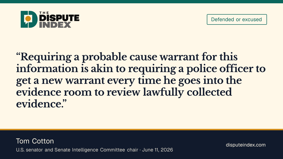 Quote card: Tom Cotton, Cotton argues against a warrant requirement for Section 702 information