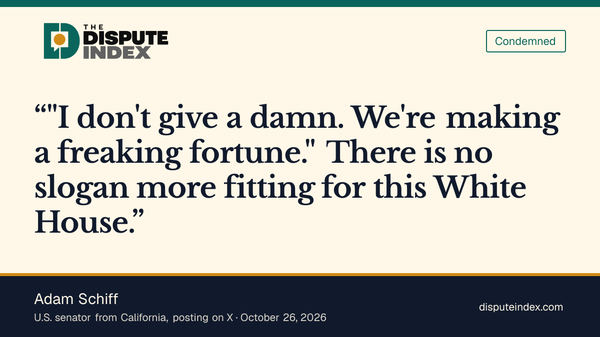Quote card: Adam Schiff, Adam Schiff calls Trump's oil line a fitting slogan for his White House