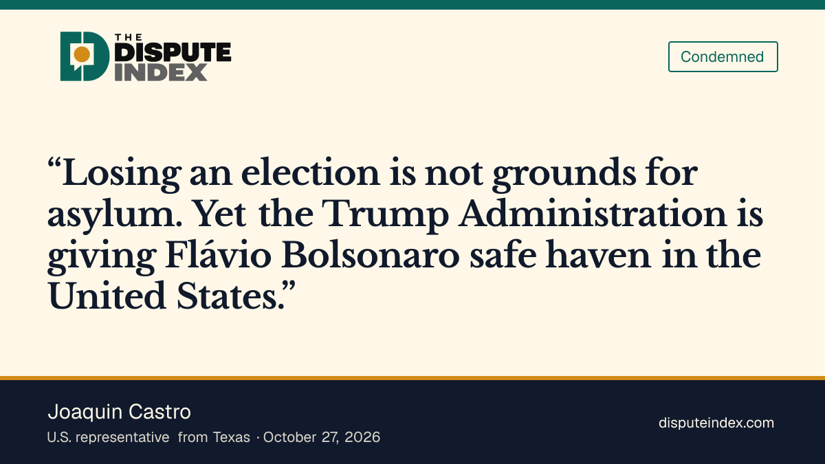 Quote card: Joaquin Castro, Castro objects to U.S. safe haven for Bolsonaro