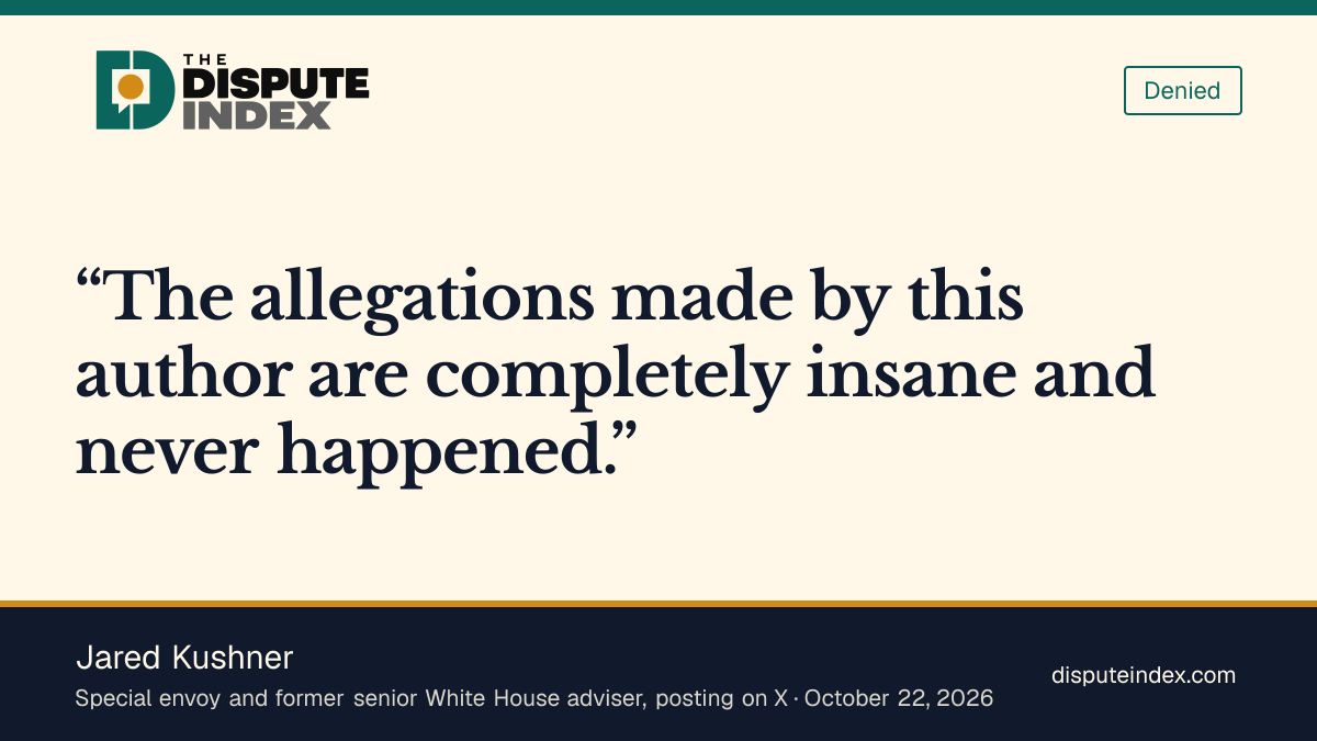 Quote card: Jared Kushner, Kushner says the allegations are completely insane and never happened