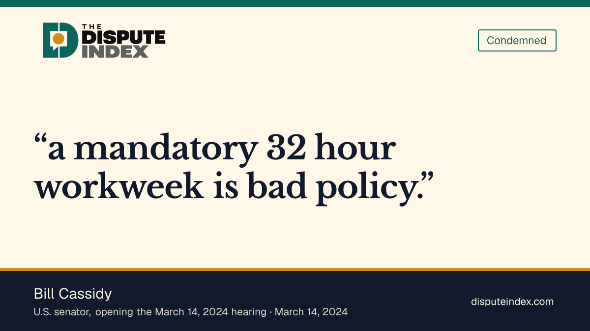 Quote card: Bill Cassidy, Cassidy opposes a federal 32-hour workweek mandate