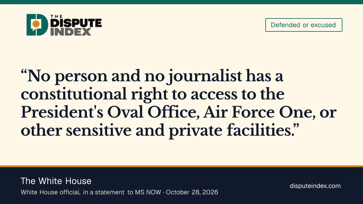Quote card: The White House, White House says no journalist has a right to Oval Office or Air Force One access