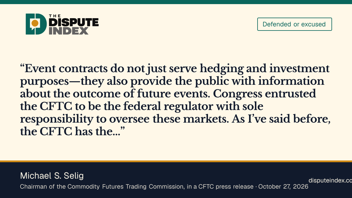 Quote card: Michael S. Selig, CFTC Chairman Michael Selig says event contracts inform the public and that the CFTC will defend its exclusive jurisdiction