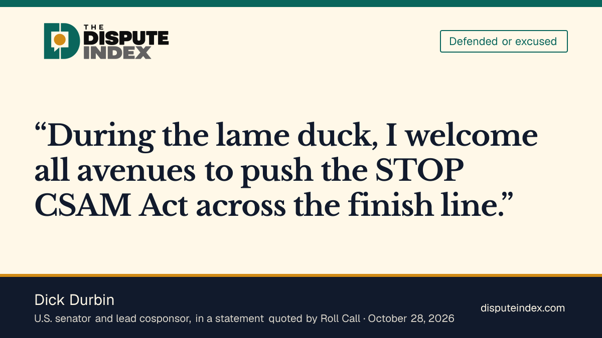 Quote card: Dick Durbin, Durbin backs a lame-duck push for STOP CSAM