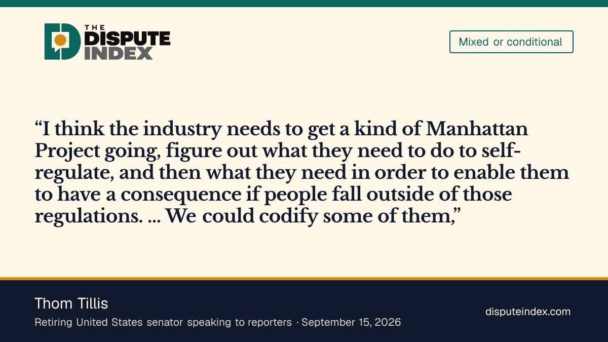 Quote card: Thom Tillis, Thom Tillis says industry should self-regulate first and Congress could then codify it