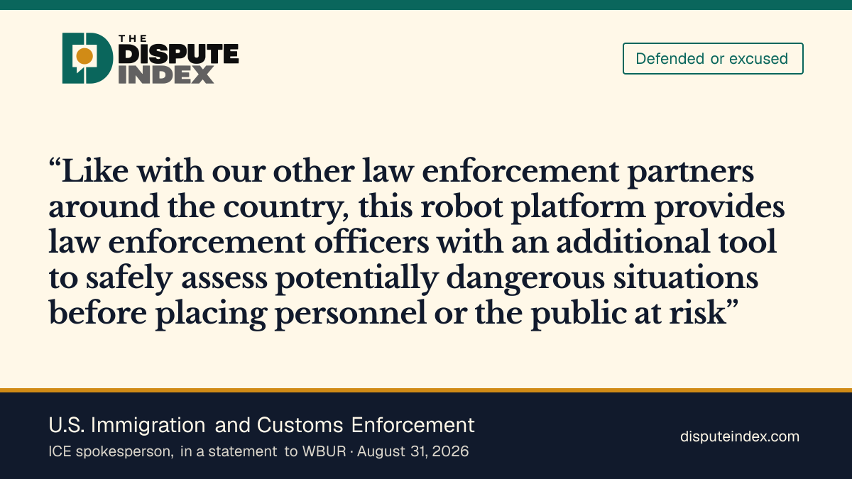 Quote card: U.S. Immigration and Customs Enforcement, ICE says the robot gives officers an additional tool to assess dangerous situations before putting people at risk