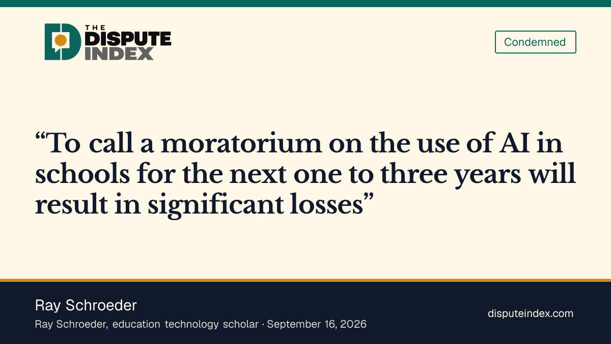 Quote card: Ray Schroeder, Schroeder argues that extended school AI pauses harm students