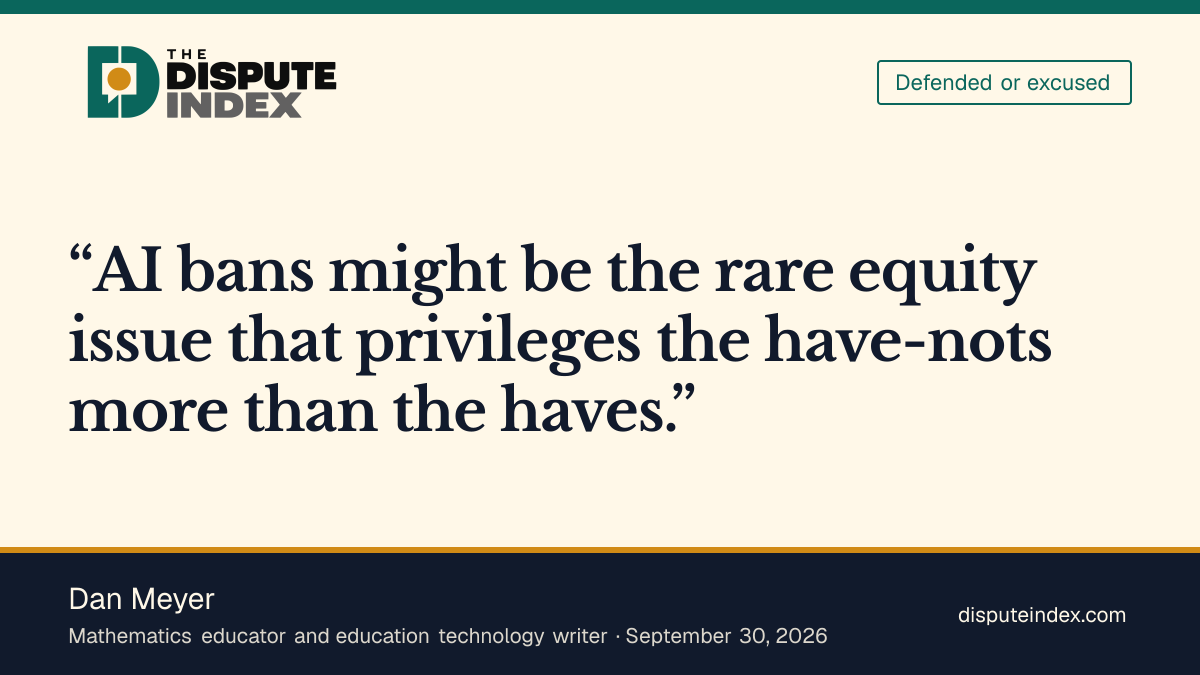 Quote card: Dan Meyer, Meyer challenges the equity argument against school AI bans