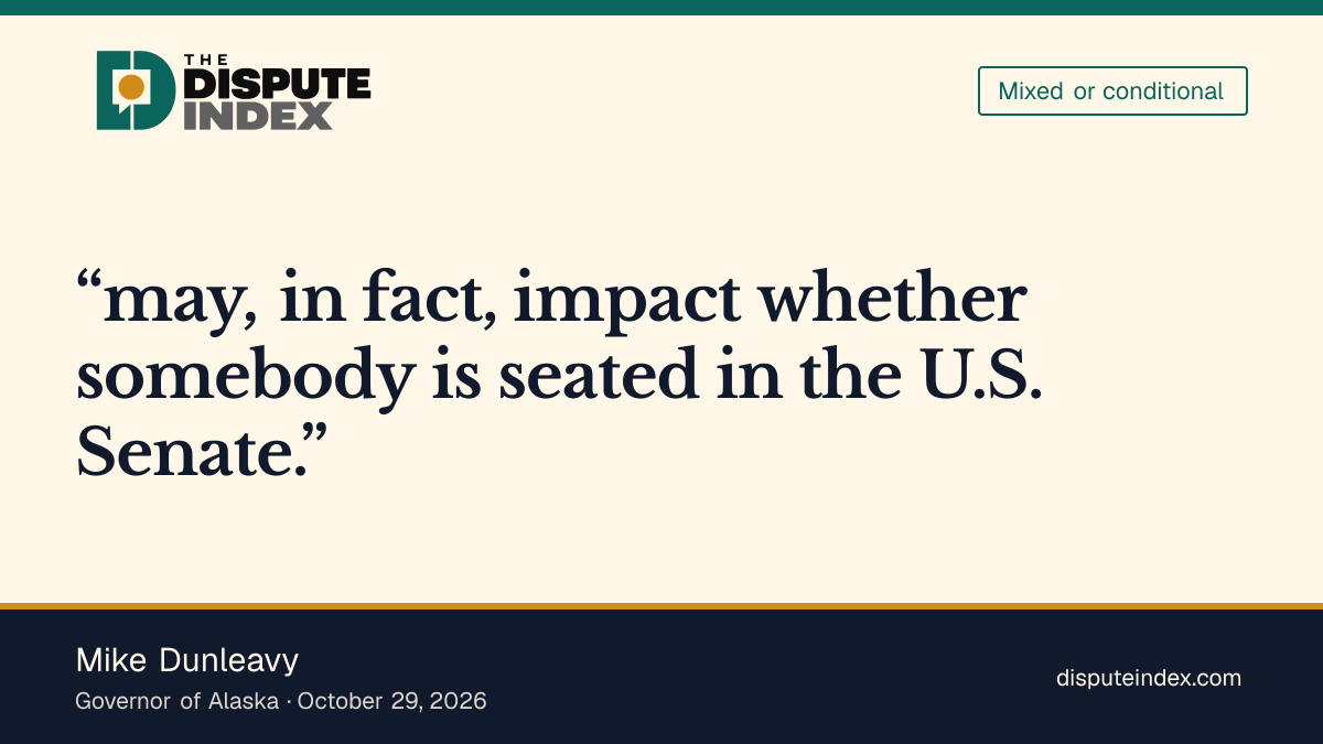 Quote card: Mike Dunleavy, Dunleavy leaves certification action conditional on investigative findings
