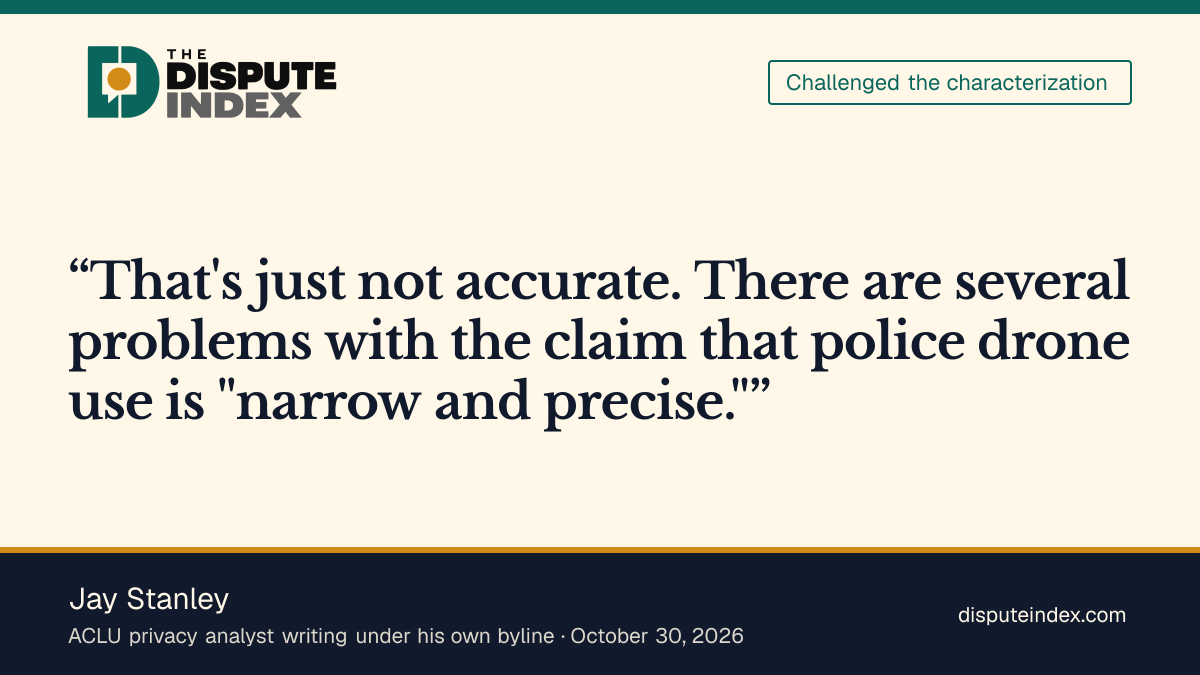 Quote card: Jay Stanley, Stanley disputes assurances that police drone use remains narrow